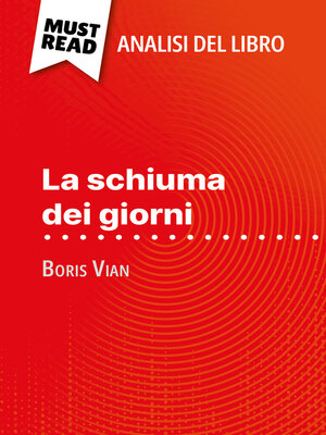 cover image of La schiuma dei giorni di Boris Vian (Analisi del libro)